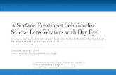 A Surface Treatment Solution for Scleral Lens Wearers with Dry Eye · 2019. 7. 3. · A Surface Treatment Solution for Scleral Lens Wearers with Dry Eye CHANDRA MI CKLE S, OD, MS
