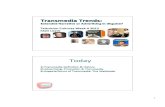 transmedia trends week 4 FRIDAY 2 Transmedia* ***ت»atechniqueoftellingstoriesacrossmulpleplaormsand