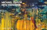 MICHAEL TAYLOR NEW PAINTINGS Taylor/G9... · 2019. 10. 18. · MICHAEL TAYLOR 2 ‘Taylor’s paintings are a source of revelation and inspiration’ – Sasha Grishin, Canberra Times,