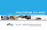 deciding to sell... · The Brokerage Connection offers tips on how to identify that it might be time to consid-er selling a business, and when the best time to sell may be. If business