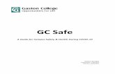 GC Safe...2020/08/07  · 1 1. Introduction 1. As the COVID-19 pandemic continues, Gaston ollege’s highest priority remains the health, safety, and well-being of everyone within