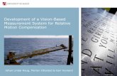 Development of a Vision-Based Measurement System for ... · 9/9/2014  · Development of a Vision-Based Measurement System for Relative Motion Compensation Johan Lindal Haug, Morten