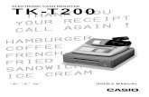 ELECTRONIC CASH REGISTER TK-T200 · Congratulations upon your selection of a CASIO Electronic Cash Register, which is designed to provide years of reliable operation. Operation of