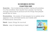 Economics Notes Chapter One · Chapter One Scarcity – the fundamental problem facing all societies. It is the condition that results from society not having enough resources to