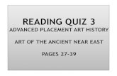 READING QUIZ 3 ADVANCED PLACEMENT ART HISTORY ART …...READING QUIZ 3 ADVANCED PLACEMENT ART HISTORY ART OF THE ANCIENT NEAR EAST PAGES 25-37 Author: Robert W. Frey Created Date: