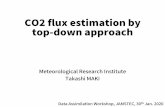 CO2 flux estimation by top-down approach...Carbon cycle At present, 9 PgC/ yr of CO2 is released into the atmosphere, about 2 PgC/ yr is absorbed in the ocean and land, and the rest