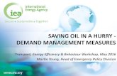 SAVING OIL IN A HURRY - DEMAND MANAGEMENT MEASURES · •Maintain program of oil demand restraint measures to ... Increased oil use in transportation (60%) & expected to rise ...