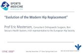 “Evolution of the Modern Hip Replacement” Prof Eric ... · cementing technique was frequent. • Attributed to localised areas of bone destruction and resorption. (osteolysis)