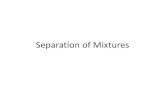 Separation of Mixtures - Mr. LaPerriere Chemistrylaperrierechem.weebly.com/.../separation_of_mixtures_ppt.pdfHeterogeneous mixtures are composed of large pieces that are easily separated