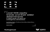 Local NHS equity trends and their wider determinants€¦ · determinants of health beyond the control of the health and care system, which, ... To examine wider determinants of equity