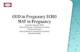 OUD in Pregnancy ECHO MAT in Pregnancy in Pregnancy.pdf · of OUD in pregnant women •No evidence that methadone or buprenorphine have a higher risk of NOWS than use of illicit opioids