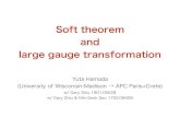 Soft theorem and large gauge transformationseminar/pdf_2017_kouki/180226Ha… · • We consider the WT identity of the large gauge transformation. • The O(qn) soft photon/graviton