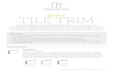 Guide to TILE TRIM · We’ve detailed a few scenarios where you’ll need tile trim. The trims illustrated are simply suggestions and can vary based on the look you’d like to achieve.