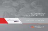 SIDEKICK - eMedia · The SIDEKICK™ CORETRAK™ Tube Fixator is indicated for stabilizing various fractures including open and/ or comminuted fractures, infected non-unions, fractures