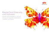 MasterCard Diversity and Inclusion€¦ · Ajay Banga, President and Chief Executive Officer. Global Diversity 1 Making diversity and inclusion business imperatives At MasterCard,