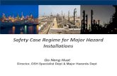 Safety Case Regime for Major Hazard Installations€¦ · Safety Case implementation on-track • Develop Safety Case Technical Guide & Assessment Guide - Government-Industry Joint