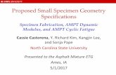Proposed Small Specimen Geometry · PDF file 2017. 6. 16. · Proposed Small Specimen Geometry Specifications Specimen Fabrication, AMPT Dynamic Modulus, and AMPT Cyclic Fatigue Cassie