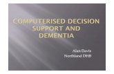 Alan Davis Northland · PDF file 2015. 6. 21. · Alan Davis Northland DHB. 2012 –MOH requires every DHB to be working on dementia pathways 2013 –MOH requires every DHB to implement
