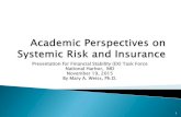 Presentation for Financial Stability (EX) Task Force …...By Mary A. Weiss, Ph.D. 1 No universally accepted definition of systemic risk No universally accepted measures of systemic