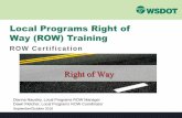 Local Programs Right of Way (ROW) Training2015/01/13  · Training Objectives • Become familiar with requirements of Title 23 CFR 635.309 • Understand when a project needs to be
