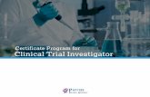 Certificate Program for Clinical Trial Investigator Brochure · 2017. 9. 26. · Develop the required skills & knowledge to manage a clinical trial site Develop skills to handle pre-trial