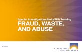 Special Investigations Unit (SIU) Training FRAUD, WASTE ...€¦ · The Special Investigations Unit (SIU) is responsible for the detection, investigation, prevention, and education