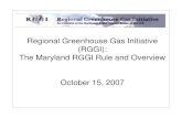 Regional Greenhouse Gas Initiative (RGGI): The …...MD Rule Considerations • Allowance Allocations – Consumer benefit/strategic energy set-aside percentage to be determined –