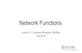 Network Functions - Rutgers University · 2019. 11. 3. · Network Function Virtualization (NFV) •Encapsulate specialized app as software network functions •Run network functions