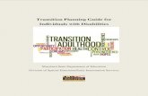 Transition Planning Guide for Individuals with Disabilities...Transition planning for a student’s future begins as early as elementary school with career awareness and exploration