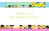 My Organized Chaos Making Time - Amazon S3 · ★Hire a VA (virtual assistant) to do all the crappy time suck jobs that you don’t like doing, so that you have more time to do the
