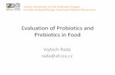Evaluation of Probiotics and Prebiotics in Foodsummer-school.agrobiology.eu/wp-content/uploads/Rada.pdf · Faculty of Agrobiology, Food and Natural Resources Evaluation of Probiotics