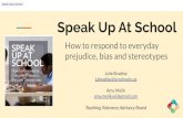 prejudice, bias and stereotypes Speak Up At School How to ...€¦ · The Teaching Tolerance Website. Objectives: Today we will deﬁne and identify biased language provide tools