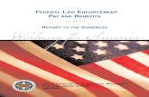 FEDERAL LAW ENFORCEMENT PAY AND BENEFITS …fashion. More importantly, such a framework provides an opportunity to create contemporary ... agencies maximum flexibility for recruitment