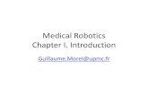 Medical Robotics Chapter I. Introduction Introduction(1).pdf · otorhinolaryngologic surgery (ENT), maxillofacial surgery, dental surgery. •This surgery is characterized by a very