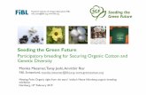 Seeding the Green Future - orgprints.org SFG Cotton... · Seeding the Green Future Objectives: • Continuation of participator breeding initiatives and upscaling of the activities