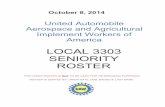 KMBT C654e-20141009140616€¦ · October 8, 2014 United Automobile Aerospace and Agricultural Implement Workers of America LOCAL 3303 SENIORITY ROSTER THIS UNION ROSTER IS NOT TO