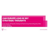 Can EuropE LEad in 5G? StratEGiC thouGhtS...Can EuropE LEad in 5G? StratEGiC thouGhtS Dr. Jan Krancke, VP Regulatory Strategy and Projects, Group Public & Regulatory Affairs Deutsche