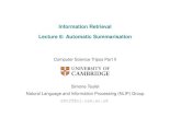 Information Retrieval Lecture 8: Automatic SummarisationSummarisation by fact extraction (Radev and McKeown 1998, CL) 8 Compress several descriptions about the same event from multiple