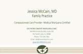 Jessica McCain, MD · Jessica McCain, MD Family Practice Compassionate Care Provider- Medical Marijuana Certified SOUTHERN COMFORT MARIJUANA CLINIC 540 NW University Blvd, Suite 202