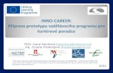 Příprava prototypu vzdělávacího programu pro kariérové poradce · 2015. 9. 21. · INNO-CAREER: Příprava prototypu vzdělávacího programu pro kariérové poradce “This