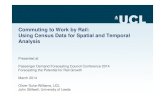 Commuting to Work by Rail: Using Census Data for Spatial and … · 2014. 4. 29. · Commuting to Work by Rail: Using Census Data for Spatial and Temporal Analysis Presented at Passenger