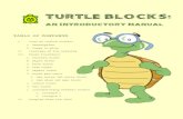 TURTLE BLOCKS - people.sugarlabs.orgpeople.sugarlabs.org/walter/TurtleBlocksIntroductoryManual.pdf · Turtle blocks or Turtle art is an activity with a Logo-inspired graphical “turtle”