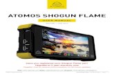ATOMOS SHOGUN FLAME · The Shogun Flame is designed to a high standard but there are some things you should be aware of to prolong the life of the unit and for your own safety. Using