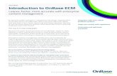 Tech Brief Introduction to OnBase ECM€¦ · Introduction to OnBase ECM Leaner, faster, more accurate with enterprise content management Integrates with your critical business systems