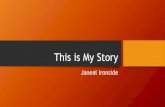 This is My Story - Foothills Elementary School...This is My Story Janeal Ironside May 2016 Welcome to the World Championship Intro Video Safety Rules Sir Ironside was featured for