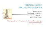 TEL2813/IS2621 Security Management · 2015. 3. 19. · TEL2813/IS2621 Security Management James Joshi Associate ProfessorAssociate Professor Lecture Lecture 77 Mh19March 19, 2015