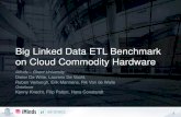 Big Linked Data ETL Benchmark on Cloud Commodity Hardwaregroppe/sbd/resources/2016/slides/S… · Big Linked Data ETL Benchmark on Cloud Commodity Hardware iMinds – Ghent University