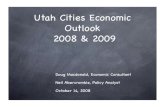 Utah Cities Economic Outlook 2008 & 2009...• Revenue Outlook for 2008 and 2009 Key Economic Drivers 2008 Change from prior year 2009 Change from prior year Salt Lake Co. Residential