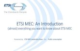 ETSI MEC: An Introduction MEC Public... · (MEC 10-1) LCM Mgmt of 3 rd party Apps (MEC 10-2) Device-triggered LCM Enablement (MEC 16) ZSM: overall approach. NFV, OSM: managing telco
