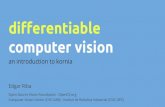 computer vision - local-features-tutorial.github.io · diﬀerentiable computer vision an introduction to kornia Edgar Riba Open Source Vision Foundation - OpenCV.org Computer Vision